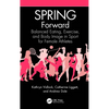 Spring Forward: Balanced Eating, Exercise, and Body Image in Sport for Female Athletes - Paperback