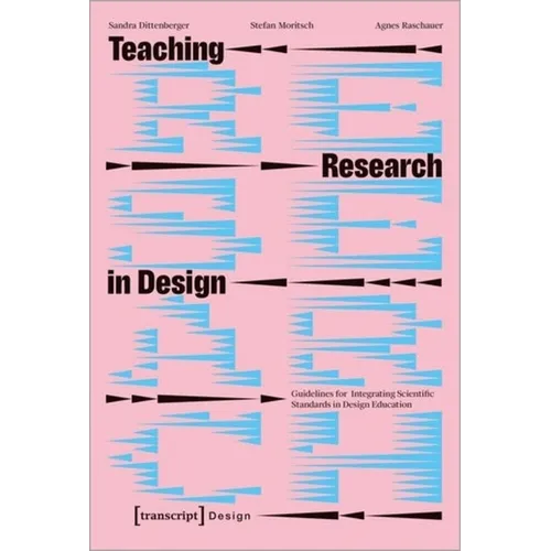 Teaching Research in Design: Guidelines for Integrating Scientific Standards in Design Education - Paperback