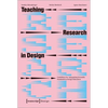 Teaching Research in Design: Guidelines for Integrating Scientific Standards in Design Education - Paperback