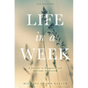 Life in a Week: A Journey to Happiness and Spiritual Awakening - Paperback