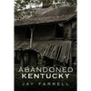 Abandoned Kentucky - Paperback
