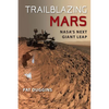 Trailblazing Mars: NASA's Next Giant Leap - Paperback