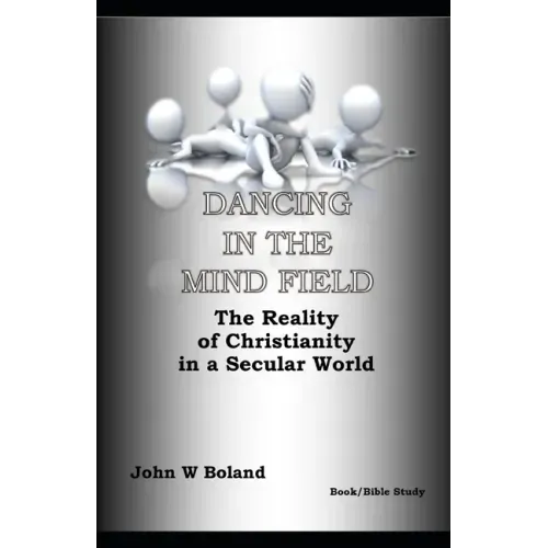 Dancing in the Mind Field: The Reality of Christianity in a Secular World - Paperback