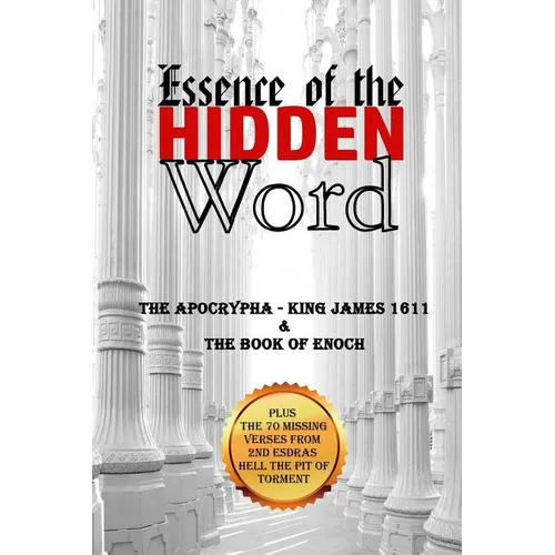 Essence of the Hidden Word: The Apocrypha & The Book of Enoch - Paperback