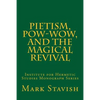 Pietism, Pow-Wow, and the Magical Revival: Institute for Hermetic Studies Monograph Series - Paperback