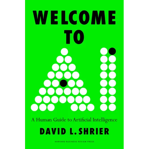 Welcome to AI: A Human Guide to Artificial Intelligence - Hardcover