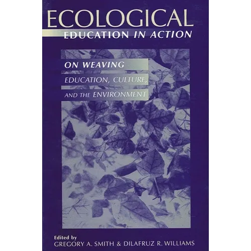 Ecological Education in Action: On Weaving Education, Culture, and the Environment - Paperback