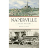 Naperville: A Brief History - Hardcover