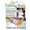 Tailoring Basics: Teach Yourself Dress Design, Cutting, and Sewing - Paperback