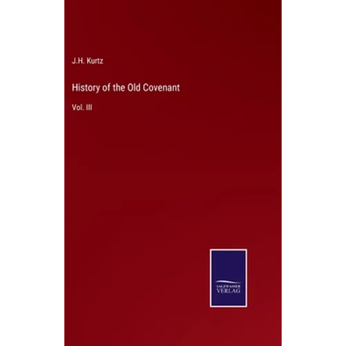 History of the Old Covenant: Vol. III - Hardcover