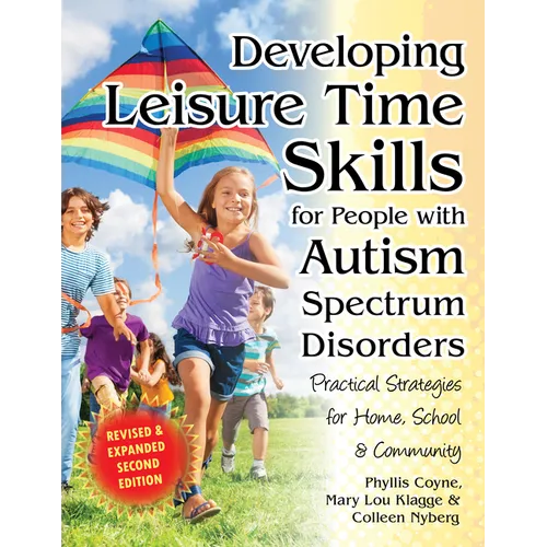 Developing Leisure Time Skills for People with Autism Spectrum Disorders (Revised & Expanded): Practical Strategies for Home, School & the Community - Paperback