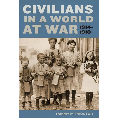 Civilians in a World at War, 1914-1918 - Hardcover