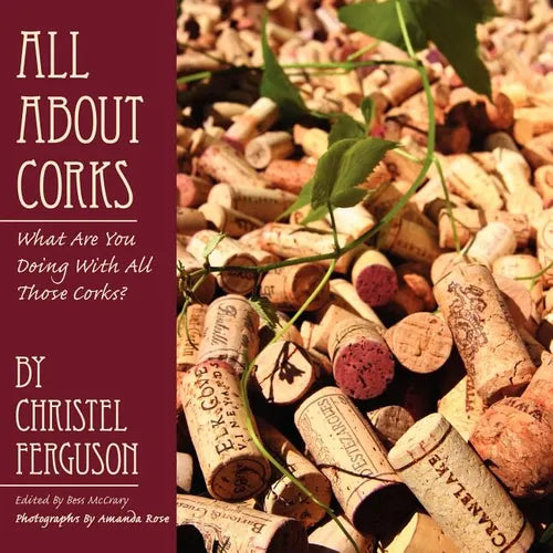 All about Corks: What Are You Doing with All Those Corks? - Paperback