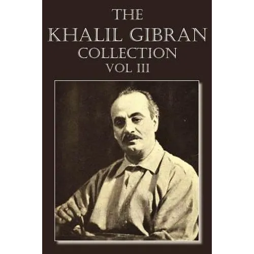 The Khalil Gibran Collection Volume III - Paperback