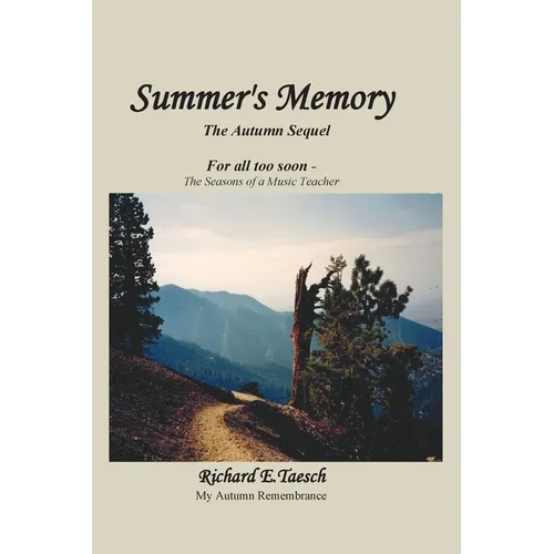 Summer's Memory: The Autumn Sequel For all too soon - The Seasons of a Music Teacher - Paperback