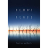 Echo's Fugue - Paperback