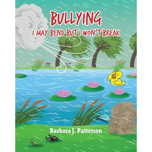 Bullying: I May Bend But I Won't Break - Paperback