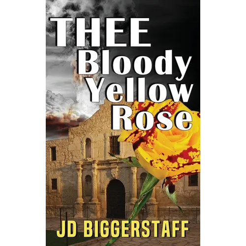 Thee Bloody Yellow Rose - Hardcover