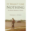 It Wasn't Like Nothing: One Marine's Adventure in Vietnam - Paperback