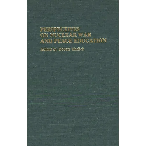 Perspectives on Nuclear War and Peace Education - Hardcover
