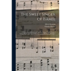 The Sweet Singer of Israel: a Collection of Hymns and Spiritual Songs, Usually Sung at Camp, Prayer, and Social Meetings, and in Revivals of Religion - Paperback