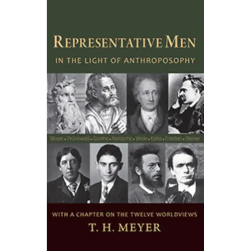 Representative Men: In the Light of Anthroposophy with a Chapter on the Twelve Worldviews - Paperback