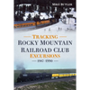 Tracking Rocky Mountain Railroad Club Excursions 1987-1990 - Paperback