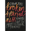 Broken-heartedness: Towards love in professional practice - Paperback