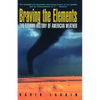 Braving the Elements: The Stormy History of American Weather - Paperback