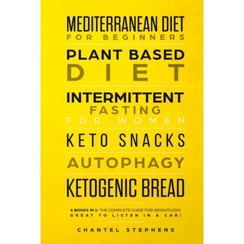 Mediterranean Diet for Beginners, Plant Based Diet, Intermittent Fasting for Women, Keto Snacks, Autophagy, Ketogenic Bread: 6 books in 1: The Complet - Paperback