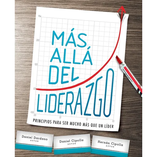 El M��s All�� del Liderazgo: Principios Para Ser Mucho M��s Que Un L��der - Paperback