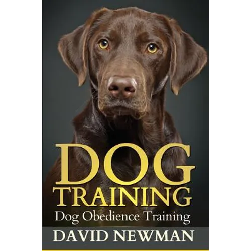 Dog Training: Dog Obedience Training - Paperback