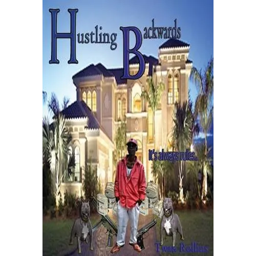 Hustling Backwards: It's always rules... - Paperback