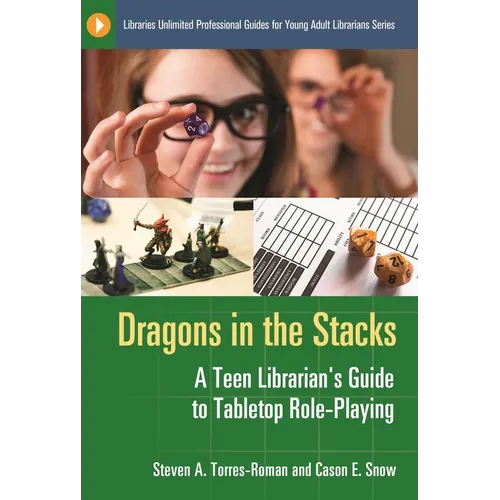 Dragons in the Stacks: A Teen Librarian's Guide to Tabletop Role-Playing - Paperback