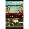 Remembering the Sullivan County Catskills - Hardcover
