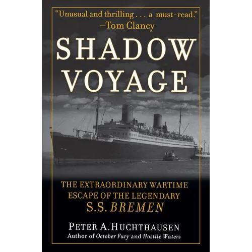 Shadow Voyage: The Extraordinary Wartime Escape of the Legendary SS Bremen - Paperback