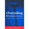 Overruling Democracy: The Supreme Court Vs. the American People - Hardcover