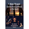 I Am From: Voices From a Prison in the South-Felon Poems/Prison Poems - Paperback