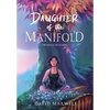 Daughter of the Manifold: A Manifold Arts story - Hardcover