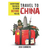 Travel to China: Everything You Need to Know Before You Go - Paperback