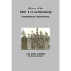 History of the 19th Texas Infantry, Confederate States Army - Paperback