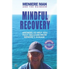 Meniere Man and the Rainbow. Mindful Recovery: Answers to help you fully recover from Meniere's disease. - Paperback