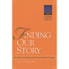 Finding Our Story: Narrative Leadership and Congregational Change - Paperback