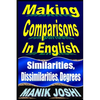 Making Comparisons In English: Similarities, Dissimilarities, Degrees - Paperback
