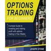 Options Trading for Beginners: A simple Guide to investing and making profit with options trading in Few Weeks - Paperback