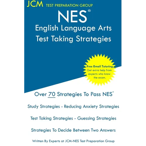 NES English Language Arts - Test Taking Strategies: NES 301 Exam - Free Online Tutoring - New 2020 Edition - The latest strategies to pass your exam. - Paperback