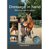 Dressage in hand: What horses want you to know - Paperback