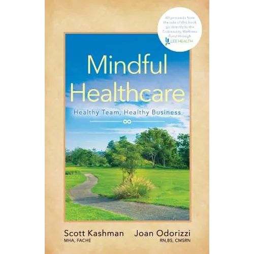 Mindful Healthcare: Healthy Team, Healthy Business - Paperback