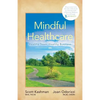Mindful Healthcare: Healthy Team, Healthy Business - Paperback