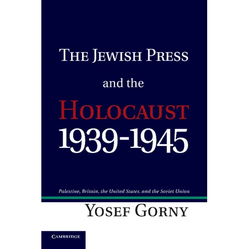 The Jewish Press and the Holocaust, 1939 1945: Palestine, Britain, the United States, and the Soviet Union - Paperback
